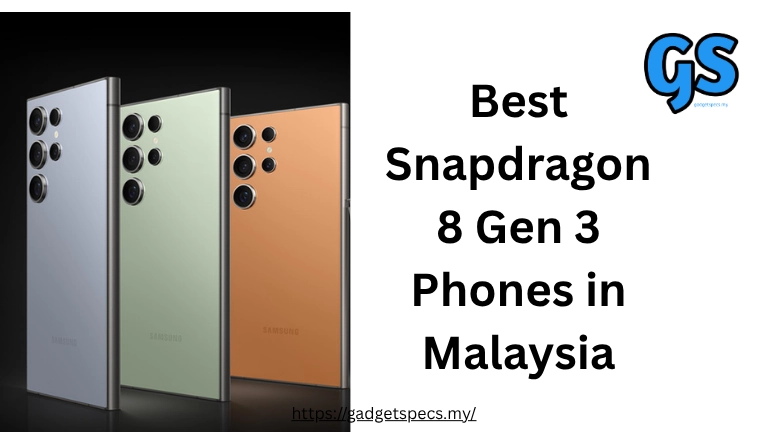 Best Snapdragon 8 Gen 3 Phones in Malaysia