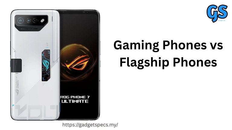 Gaming Phones vs Flagship Phones
