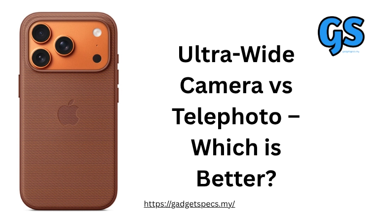 Ultra-Wide Camera vs Telephoto