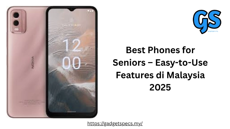 Best Phones for Seniors – Easy-to-Use Features di Malaysia 2025