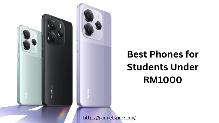 Best Phones for Students Under RM1000