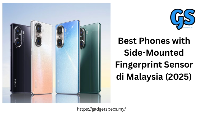 Best Phones with Side-Mounted Fingerprint Sensor di Malaysia