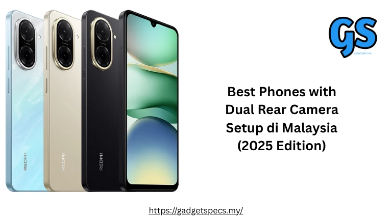 Best Phones with Dual Rear Camera Setup di Malaysia (2025 Edition)
