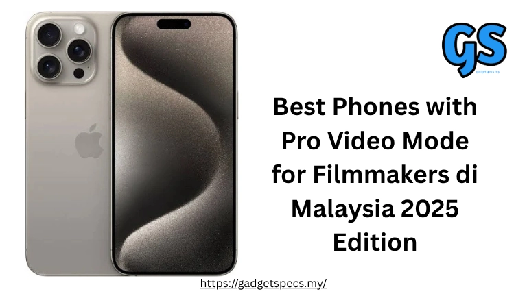Best Phones with Pro Video Mode for Filmmakers di Malaysia