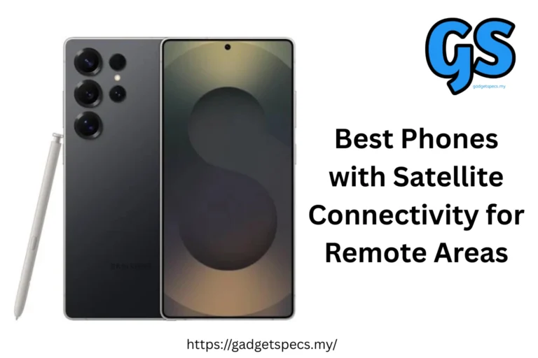 Best Phones with Satellite Connectivity for Remote Areas