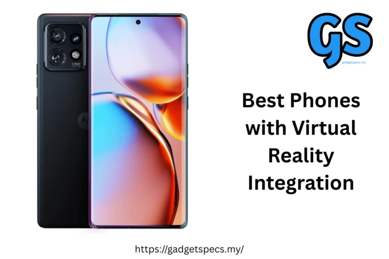 Best Phones with Virtual Reality Integration