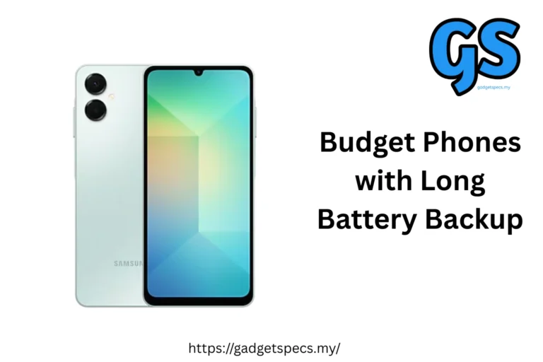 Budget Phones with Long Battery Backup