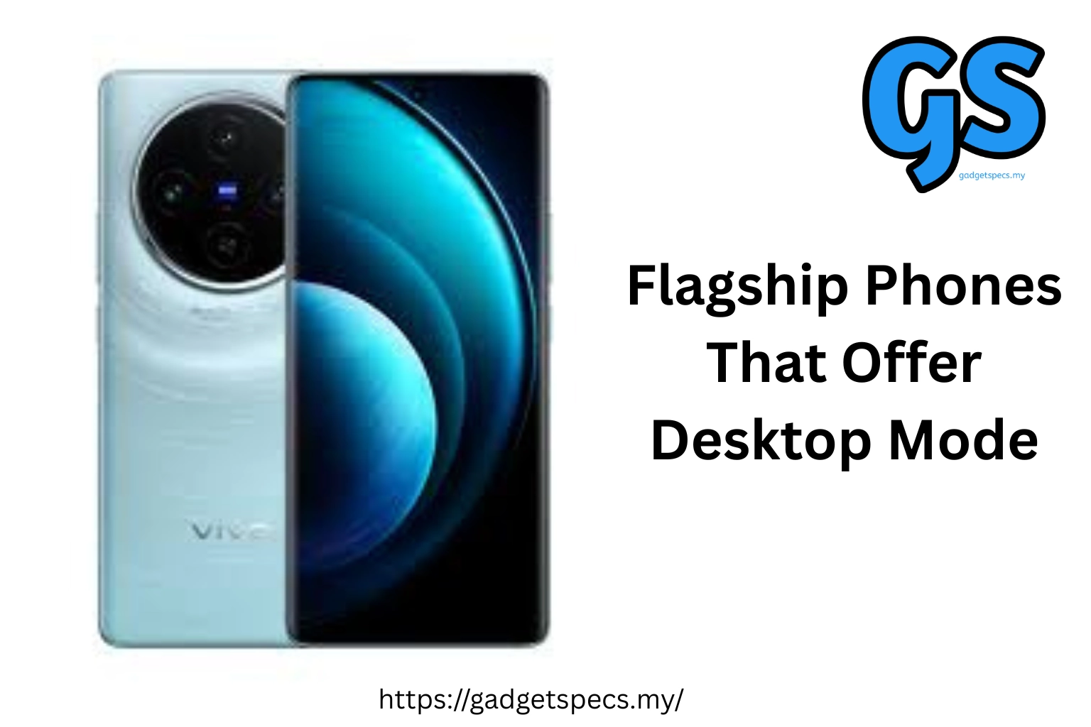Flagship Phones That Offer Desktop Mode