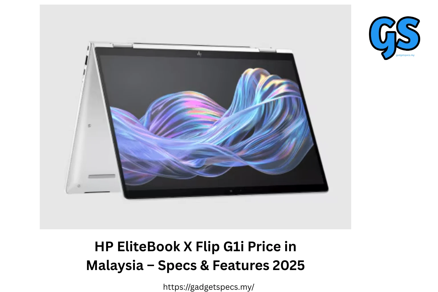 HP EliteBook X Flip G1i price Malaysia HP EliteBook X Flip specs HP EliteBook Malaysia review HP 2025 laptop Malaysia