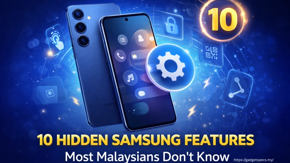 10 Hidden Samsung Features Most Malaysians