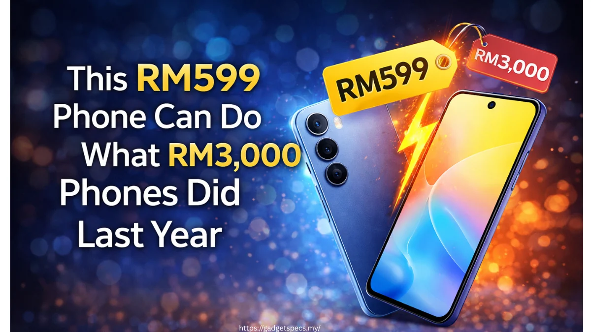 This RM599 Phone Can Do What RM3,000 Phones Did Last Year